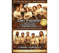 Dirt Farmers and the Disguised Heiresses: Love Took Root Where Nothing Else Would (Court-Ordered Marriage Series)