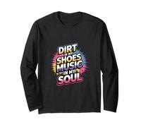DIRT IN MY SHOES MUSIC IN MY SOUL Manga Larga