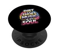 DIRT IN MY SHOES MUSIC IN MY SOUL PopSockets PopGrip Adhesivo