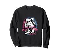 DIRT IN MY SHOES MUSIC IN MY SOUL Sudadera