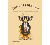 Dirt to Bloom: Garden Update with Norm Honeybee
