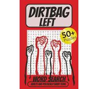 DIRTBAG LEFT: Funny Adult Political Word Search Puzzle Book for Liberals and Leftists (Darkly Funny Puzzle Series)