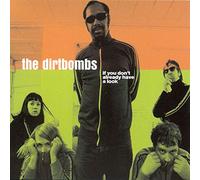 Dirtbombs - If You Don't Already ..