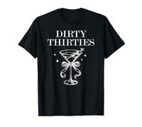 Dirty 30 Thirsty Filthy Martini Dirty Thirties in My 30s Era Camiseta
