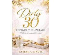 Dirty 30 Uncover the Upgrade: 30 Days of Luxury Elevation