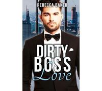 Dirty Boss Love: Séduite par le milliardaire (Romans d'amour milliardaires)