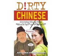 Dirty Chinese: Everyday Slang from "What's Up?" to "F*%# Off!" (Slang Language Books)