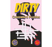Dirty Crossword Puzzles: Crossword Puzzles with Easy to Read Print about Romance, Dirty Themes, R-rated Content and More | 6x9 inches, 120 pages | 50+ ... Gift for Vacations, Holidays and Relaxation