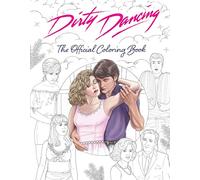 Dirty Dancing: The Official Coloring Book – Insight Editions