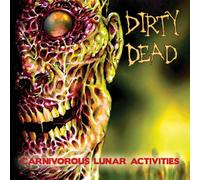 DIRTY DEAD - Carnivorous Lunar Activities