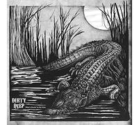 Dirty Deep - What's flowin' in my veins (Nouvelle Édition)