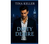 Dirty Desire - Verbotenes Verlangen: Sinnlicher Liebesroman / Enemies to Lovers / Boss Romance / Office Romance (Burning for the Boss)