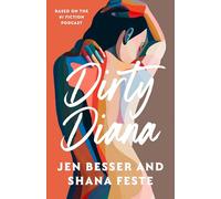 Dirty Diana: An irresistible new novel based on the hit feminist erotic podcast Dirty Diana: Book 1
