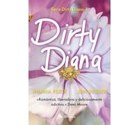 Dirty Diana: Esta podría ser tu historia de amor: 1 (Planeta Internacional)