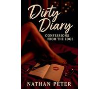 Dirty Diary: Confessions from the Edge