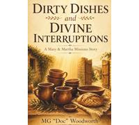 Dirty Dishes and Divine Interruptions: A Mary & Martha Missions Story