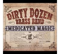Dirty Dozen Brass Band - Medicated Magic