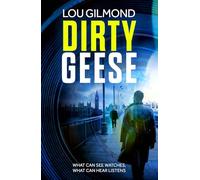 Dirty Geese: The gripping AI Political Thriller of 2023 (A Kanha and Colbey Thriller Book 1)