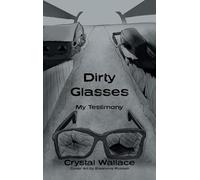Dirty Glasses: My Testimony
