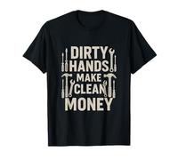 Dirty Hands Make Clean Funny Carpenter Handyman Papá Padre Camiseta