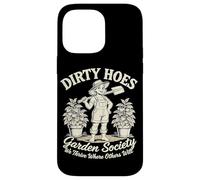 Dirty Hoes Garden Society Carcasa para iPhone 14 Pro MAX