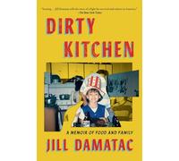 Dirty Kitchen: A Memoir of Food and Family