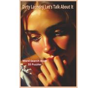 Dirty Laundry_Let's Talk About It: A Word Search Book of mortifying Topics, Emotional Messes, Awkward Moments, Hidden Truths, and the Unspoken Drama We All Secretly Love to Grapple With