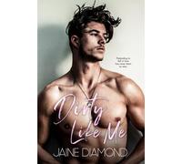Dirty Like Me: A Dirty Rockstar Romance (Dirty, Book 1)