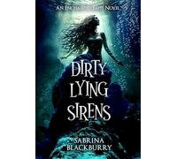 Dirty Lying Sirens (The Enchanted Fates)