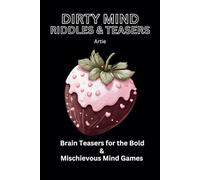 Dirty Mind Riddles and Teasers: Brain Teasers for the Bold and Mischievous Mind Games (CUTE CATS)