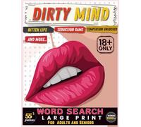 Dirty Mind Word Search for Adults: A Playful, Flirty and Romantic Large Print Puzzle Book with 55+ Word Searches and 1500+ Naughty-But-Clean Words