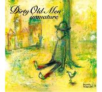 Dirty Old Men - Immature [Import]