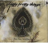 Dirty Pretty Things - Bang Bang You're Dead