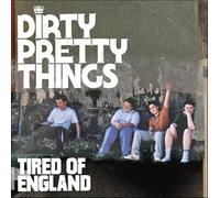 Dirty Pretty Things - Tired of England