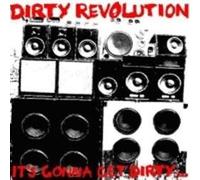 Dirty Revolution - Dirty Revolution - It's Gonna Get Dirty