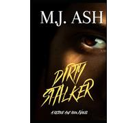 Dirty Stalker: A Dark Obssessive stalker romance: A Rescue and Ruin Novel