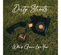 Dirty Streets Who's Gonna Love You? (Vinyl) 12" Album (Importación USA)