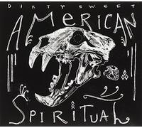 Dirty Sweet - American Spiritual