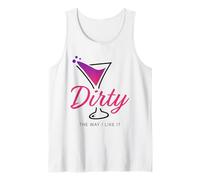 Dirty The Way I Like It Funny Dirty Martini Drink Happy Hour Camiseta sin Mangas