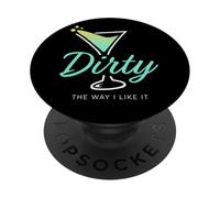 Dirty The Way I Like It Funny Dirty Martini Drink Happy Hour PopSockets PopGrip Adhesivo