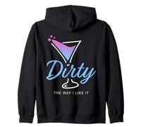 Dirty The Way I Like It Funny Dirty Martini Drink Happy Hour Sudadera con Capucha