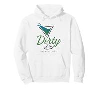 Dirty The Way I Like It Funny Dirty Martini Drink Happy Hour Sudadera con Capucha