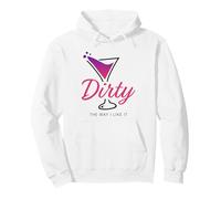 Dirty The Way I Like It Funny Dirty Martini Drink Happy Hour Sudadera con Capucha