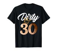 Dirty Thirty - Camiseta de 30 cumpleaños con corona Camiseta