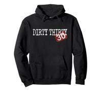 Dirty Thirty Divertido 30 cumpleaños Treinta Diciendo Sudadera con Capucha
