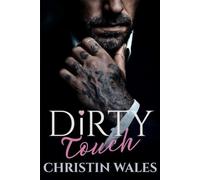 Dirty Touch: A Dark Mafia Romance | Forced Proximity, Enemies to Lovers, Bad Boy Billionaire