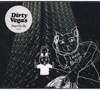 Dirty Vegas - Days Go By
