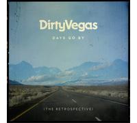 Dirty Vegas - Days Go By - The Retrospective