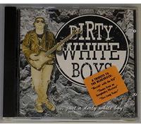 Dirty White Boys - Just a Dirty White Boy [Import]