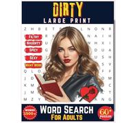 Dirty Word Search Books For Adults: Naughty Word Search Puzzles For Easy To Read Print About Filthy, Hot and Spicy | 8.5*11 inches | 60+ Fun Themed ... Puzzles Funny Gift for Couples & Friends